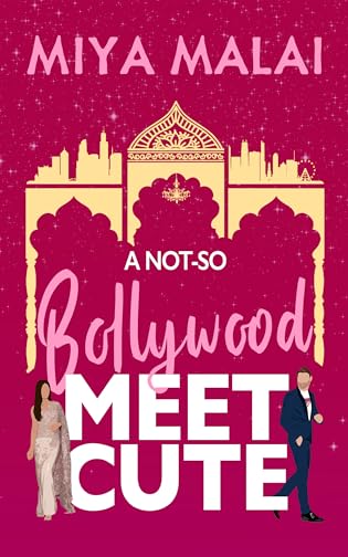 A Not So Bollywood Meet Cute by Miya Malai