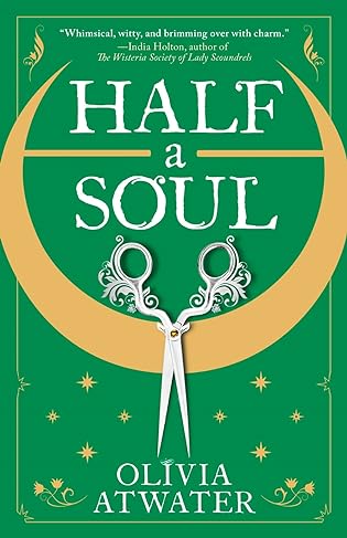 Half a Soul by Olivia Atwater