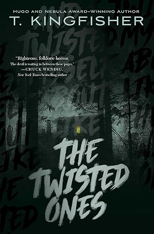 The Twisted Ones by T Kingfisher