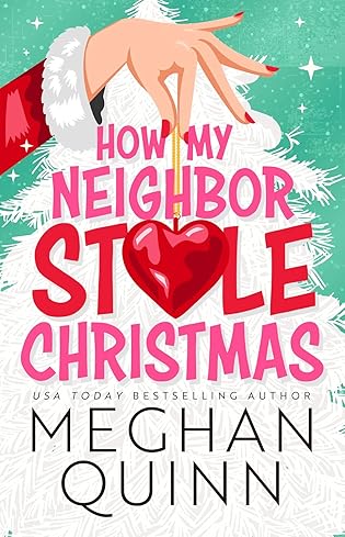 How My Neighbor Stole Christmas by Meghan Quinn